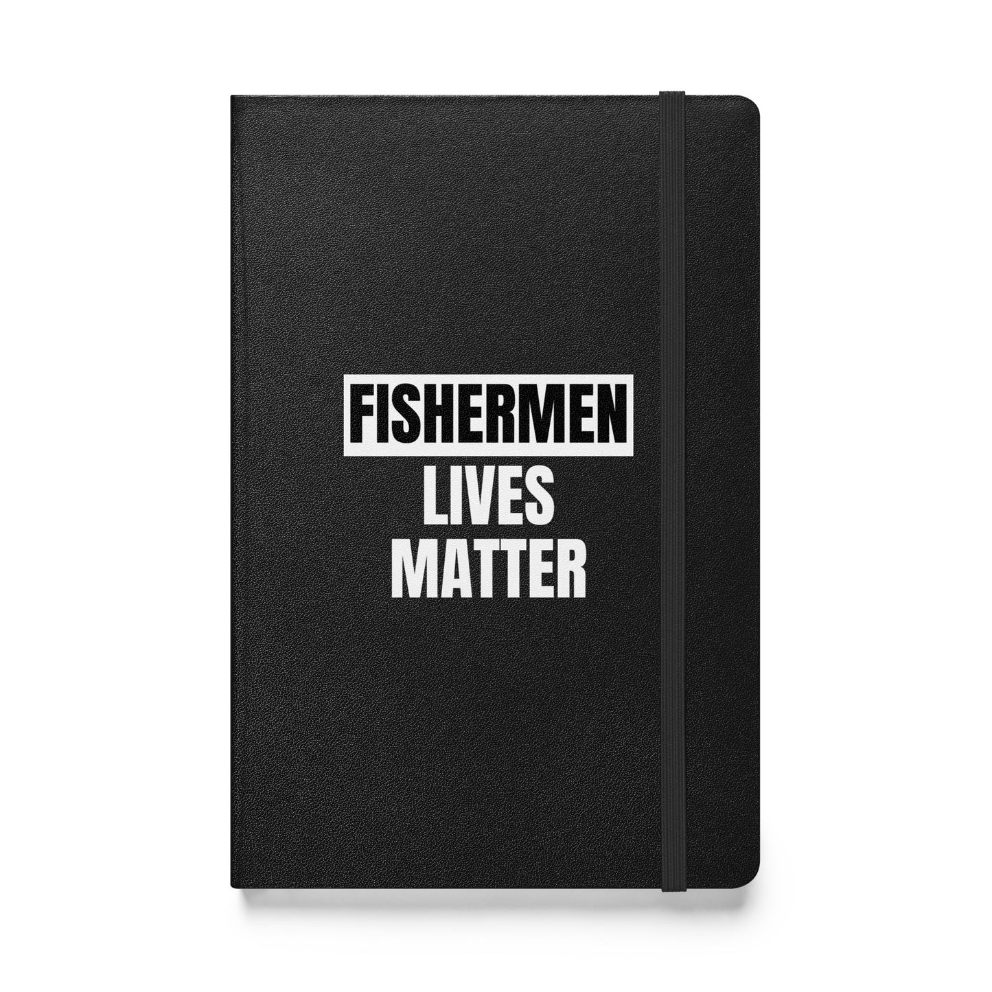 Fishermen Lives Matter Hardcover Notebook