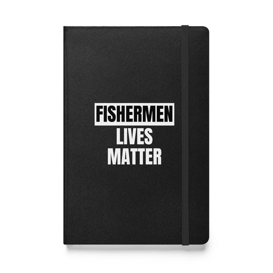 Fishermen Lives Matter Hardcover Notebook