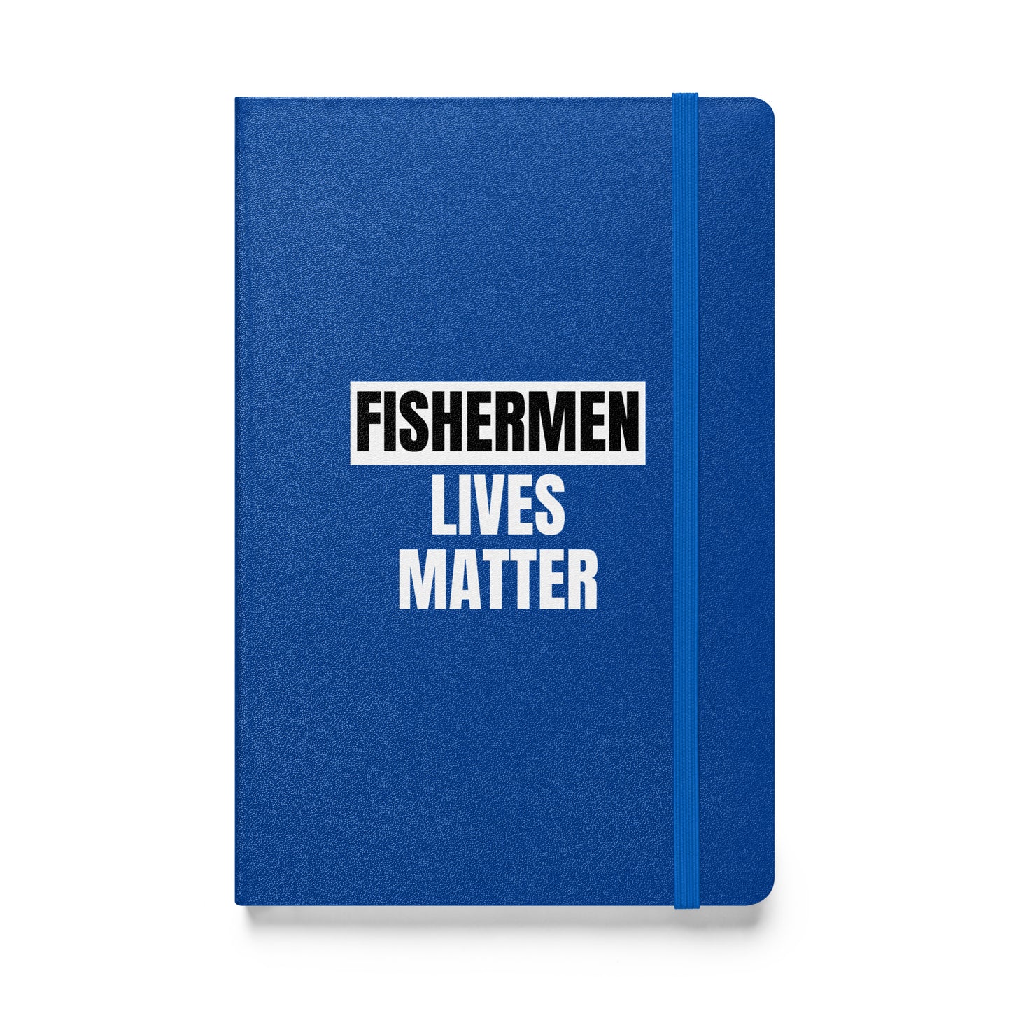 Fishermen Lives Matter Hardcover Notebook