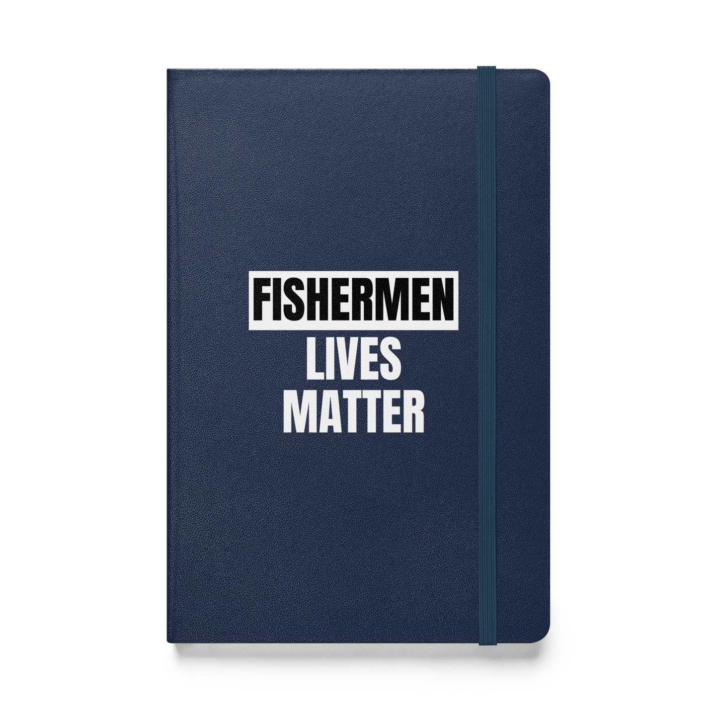 Fishermen Lives Matter Hardcover Notebook