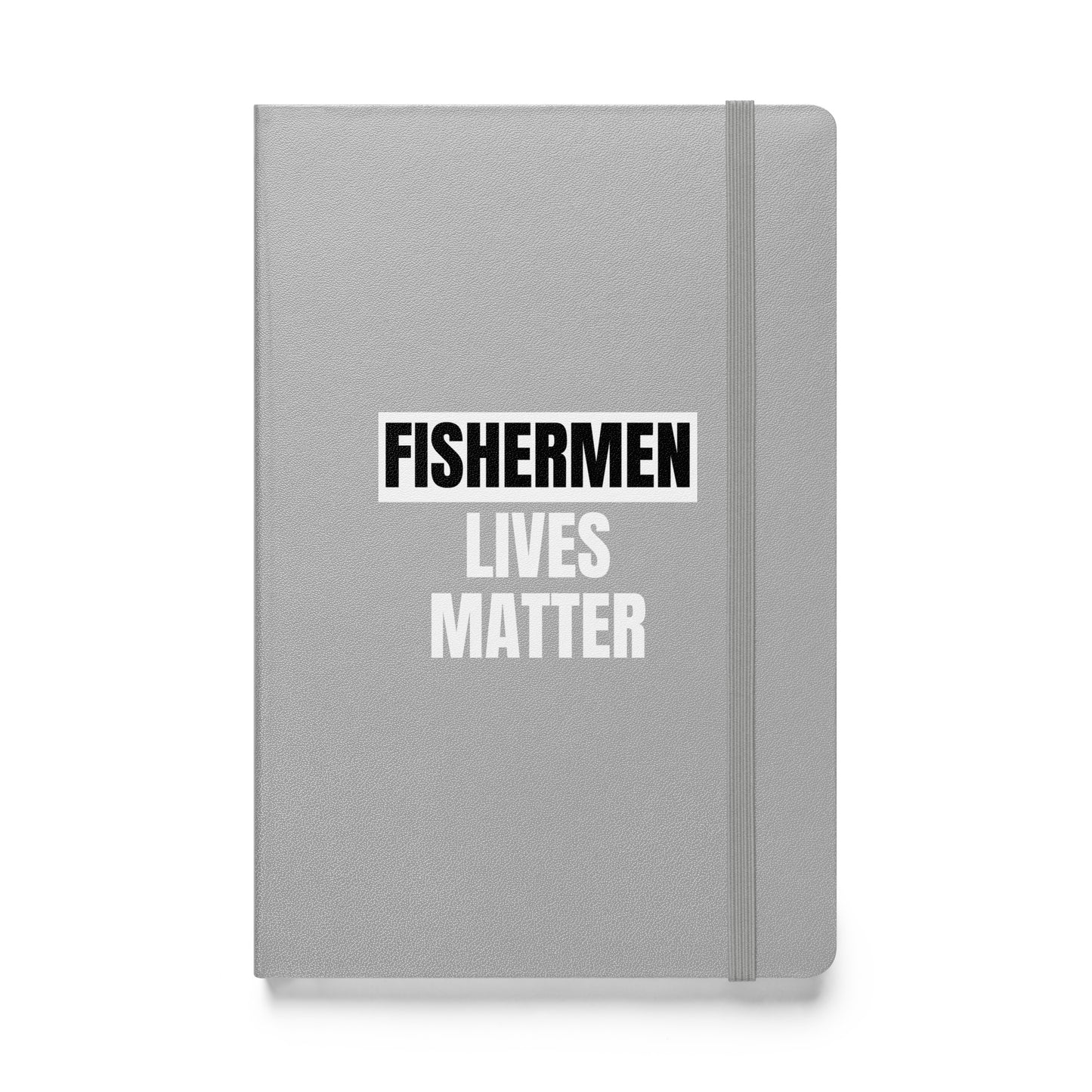 Fishermen Lives Matter Hardcover Notebook