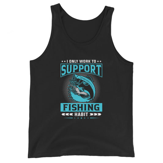 Work To Support Fishing Habit Tank Top