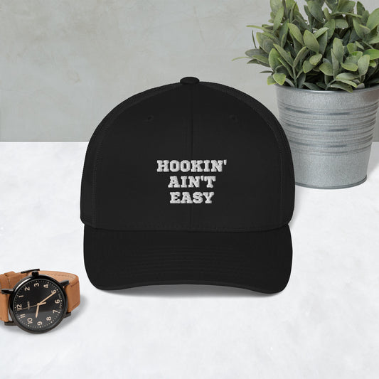 Hookin' Ain't Easy Trucker Cap