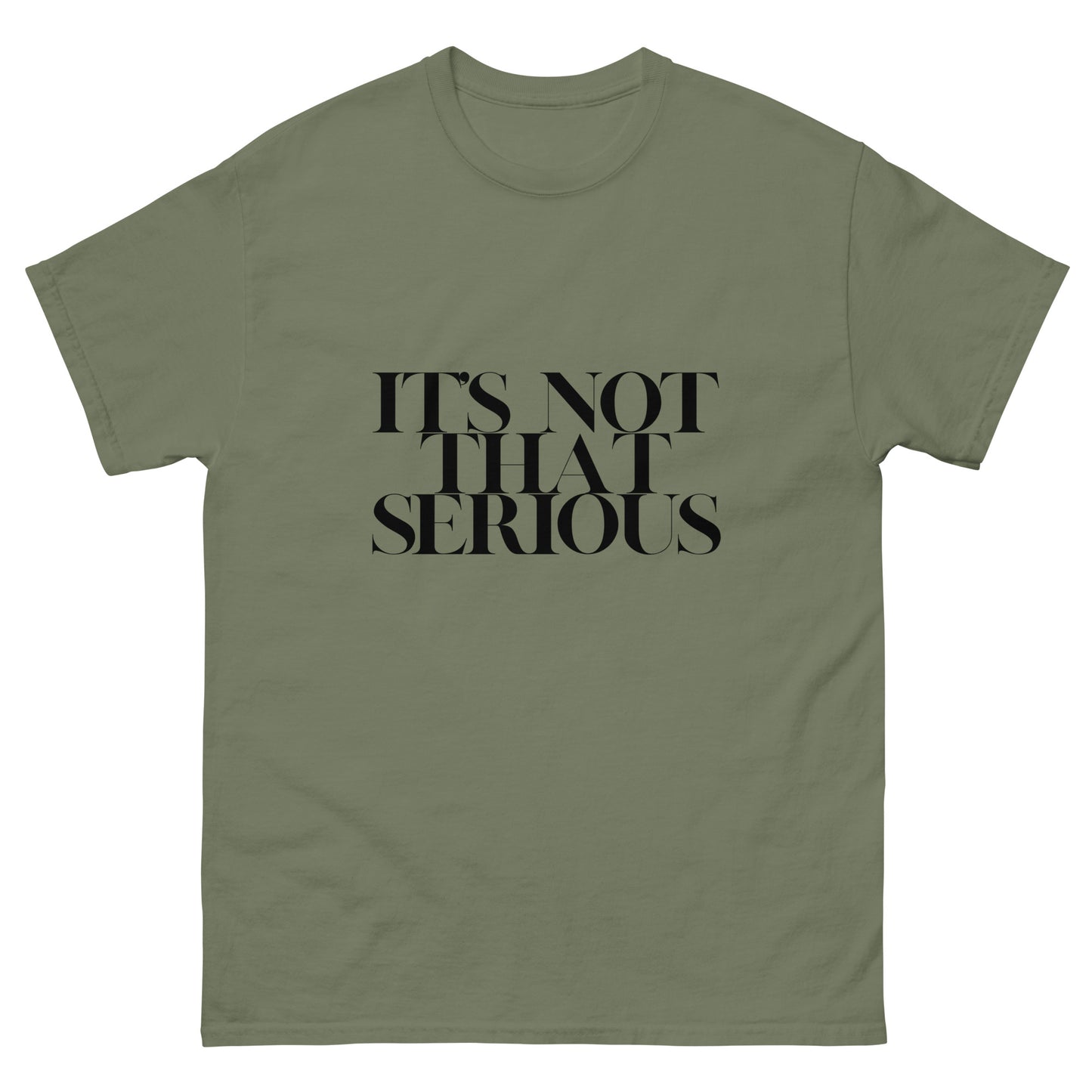 It's Not That Serious Tee Shirt