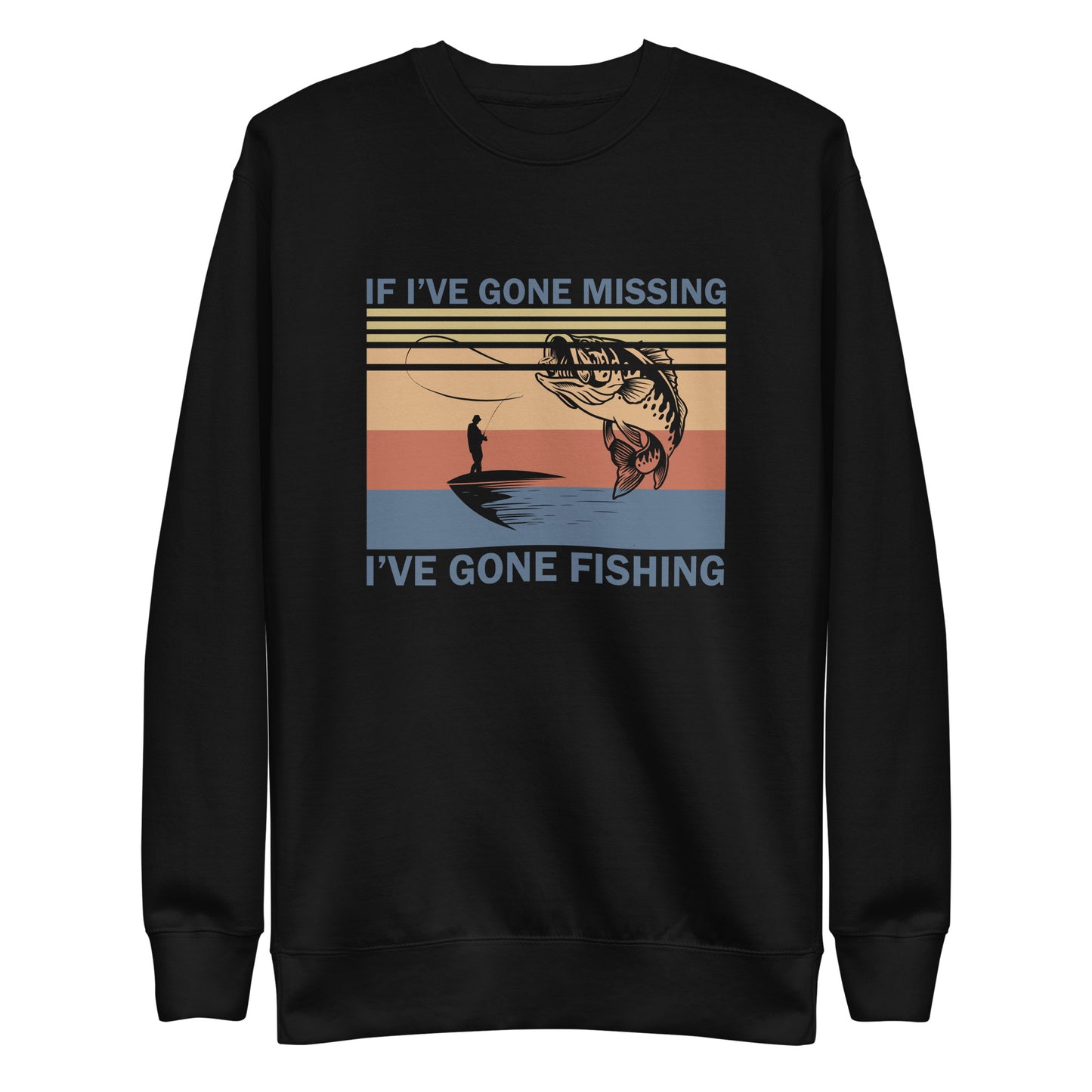 I've Gone Fishing Sweatshirt