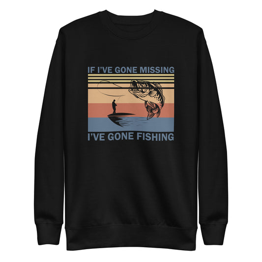 I've Gone Fishing Sweatshirt