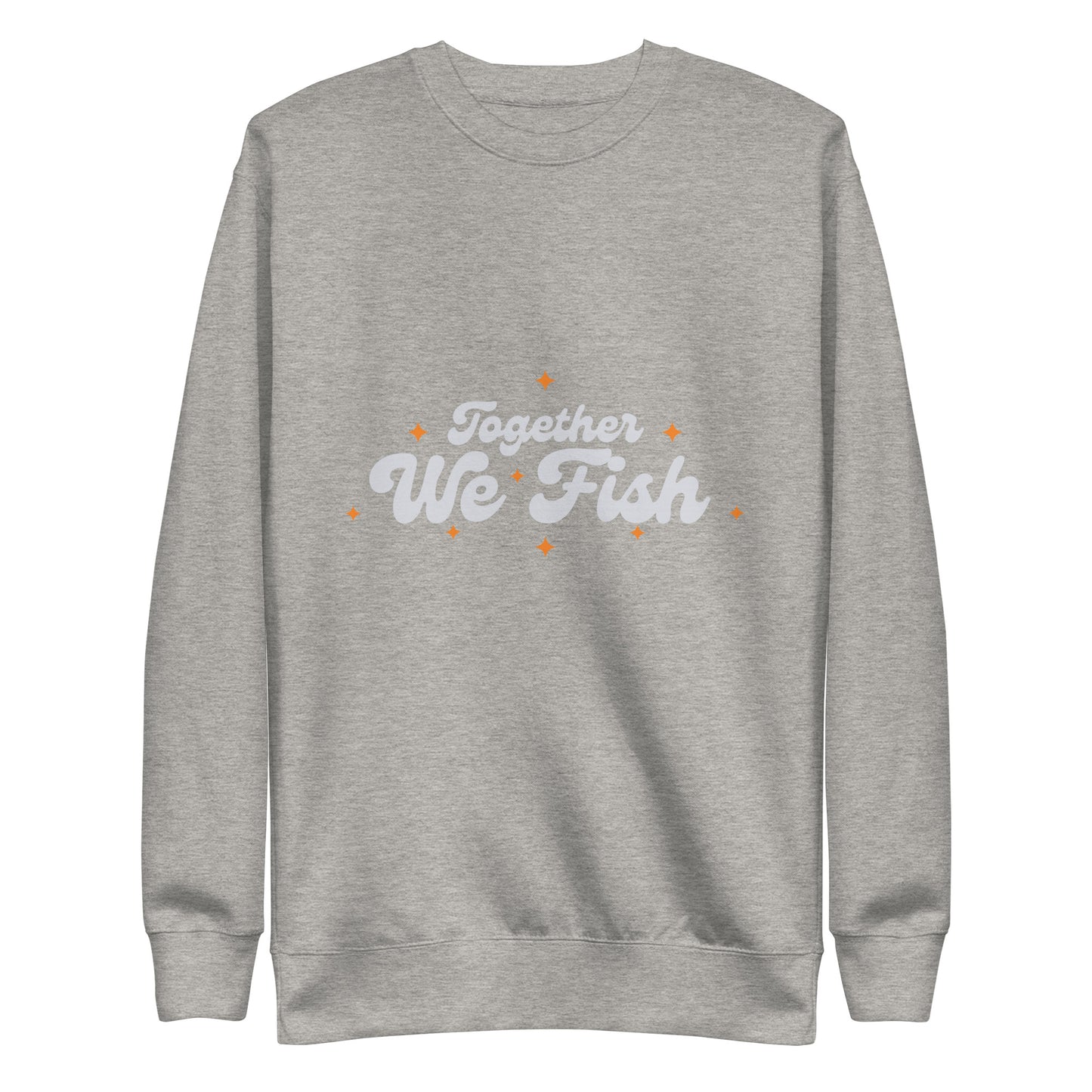 Together We Fish Sweatshirt