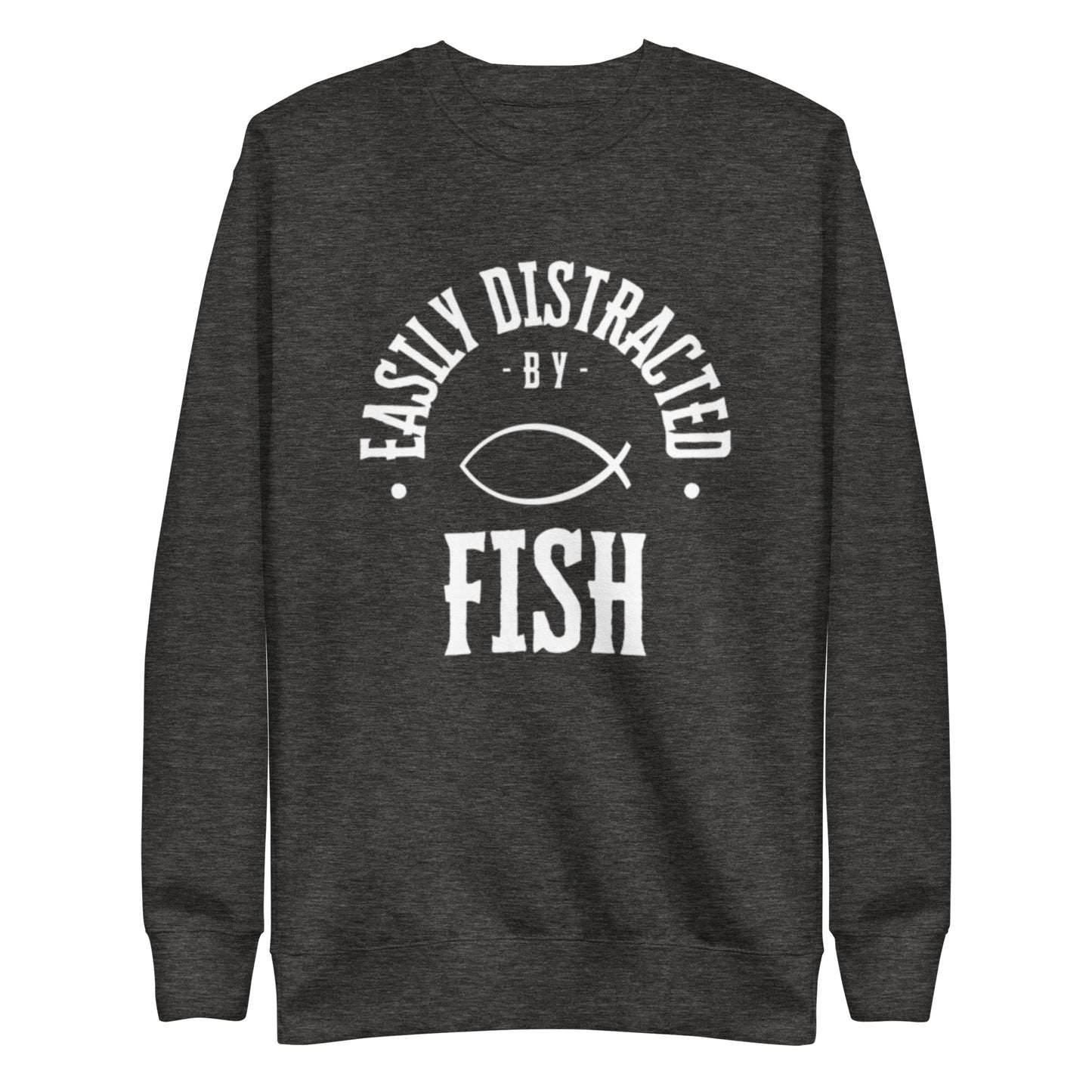 Easily Distracted by Fish Sweatshirt