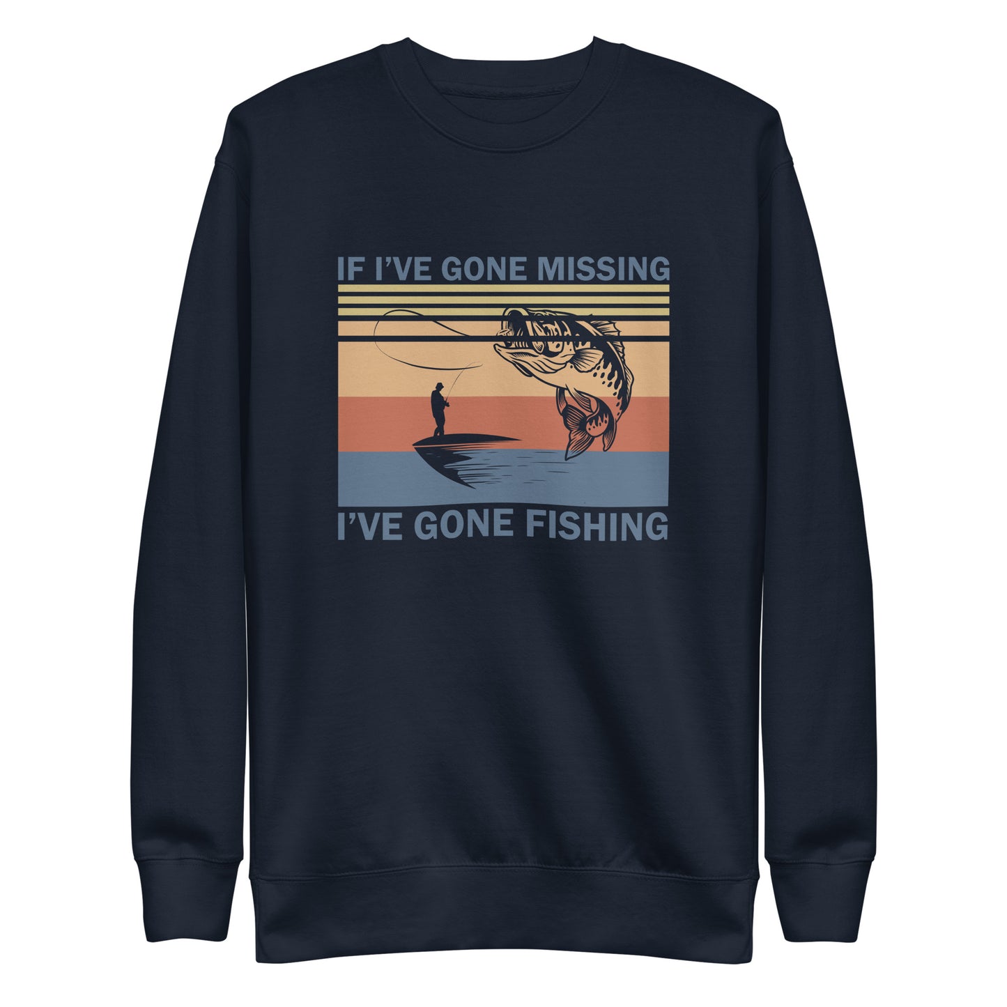 I've Gone Fishing Sweatshirt