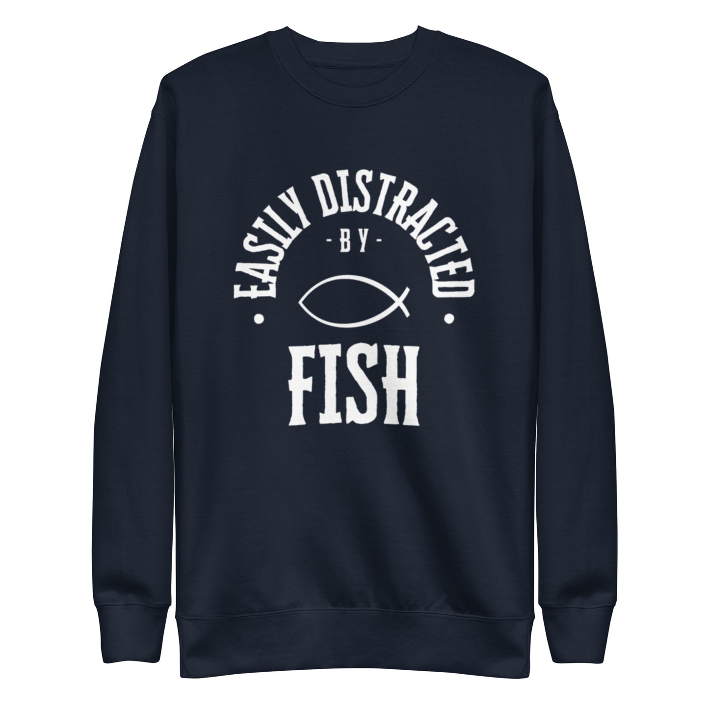 Easily Distracted by Fish Sweatshirt