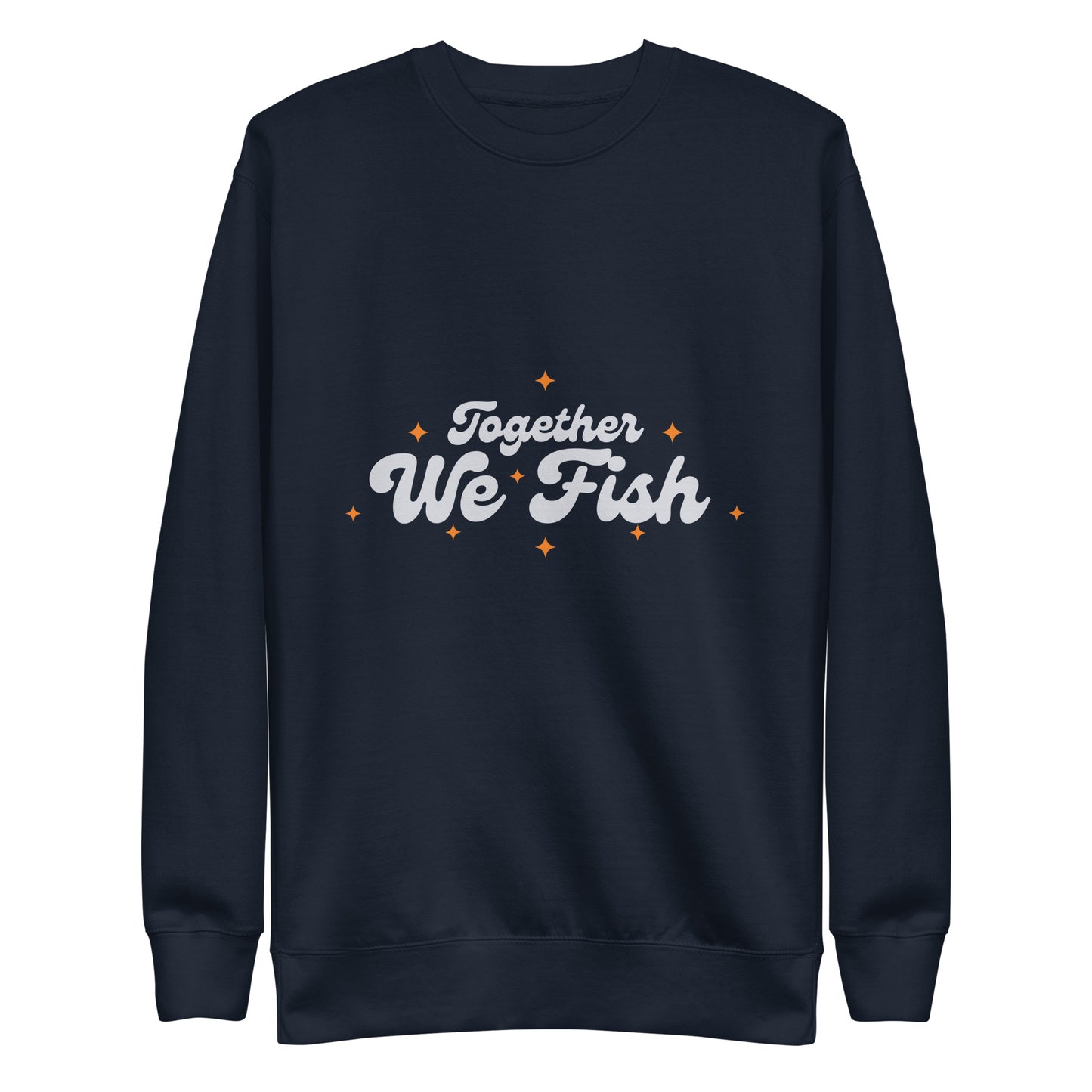 Together We Fish Sweatshirt