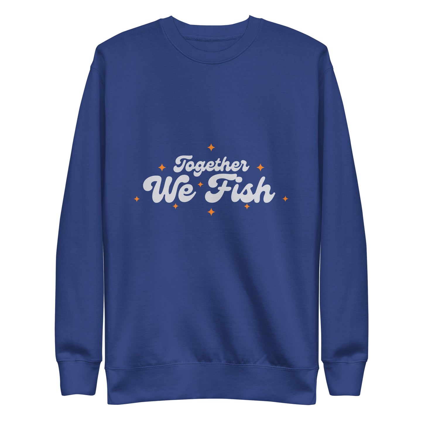 Together We Fish Sweatshirt